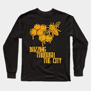 Buzzing Through the City | Urban Beekeeping | Bee | Honey Long Sleeve T-Shirt